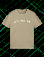 RAVER TILL I DIE