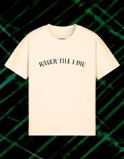 RAVER TILL I DIE